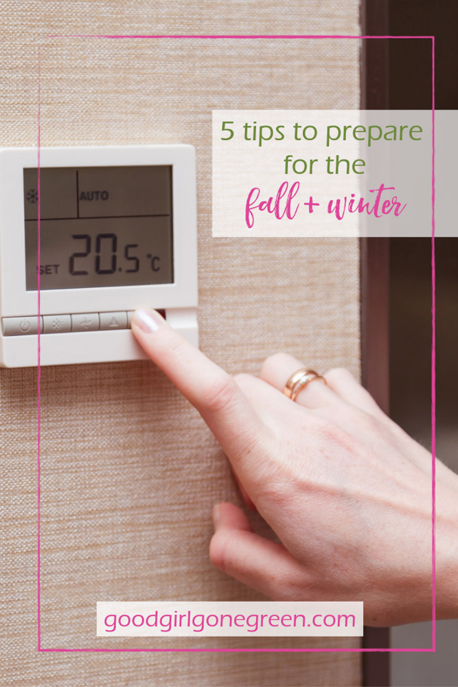 5 tips to prepare for the fall and winter - GoodGirlGoneGreen