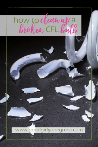 How to Clean Up a Broken CFL Bulb | GoodGirlGoneGreen.com