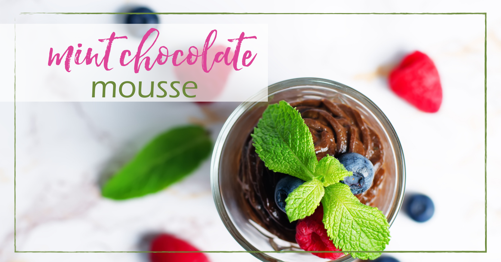 Mint Chocolate Mousse | GoodGirlGoneGreen.com