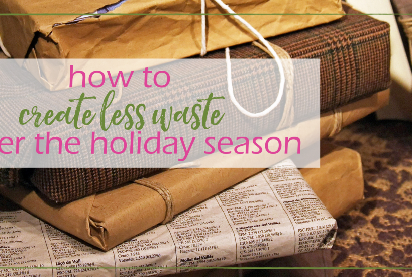 Reduce Waste Over the Holidays | GoodGirlGoneGreen.com