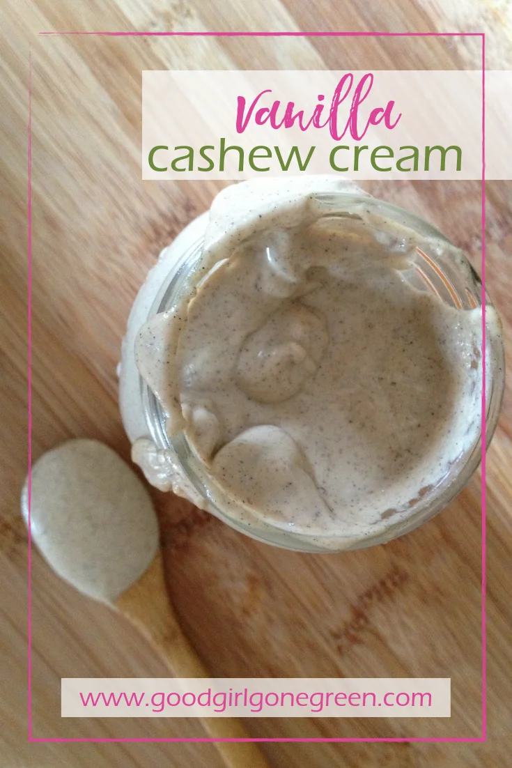 Vanilla Cashew Cream | GoodGirlGoneGreen.com