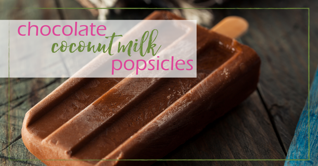 Chocolate Coconut Milk Popsicles | GoodGirlGoneGreen