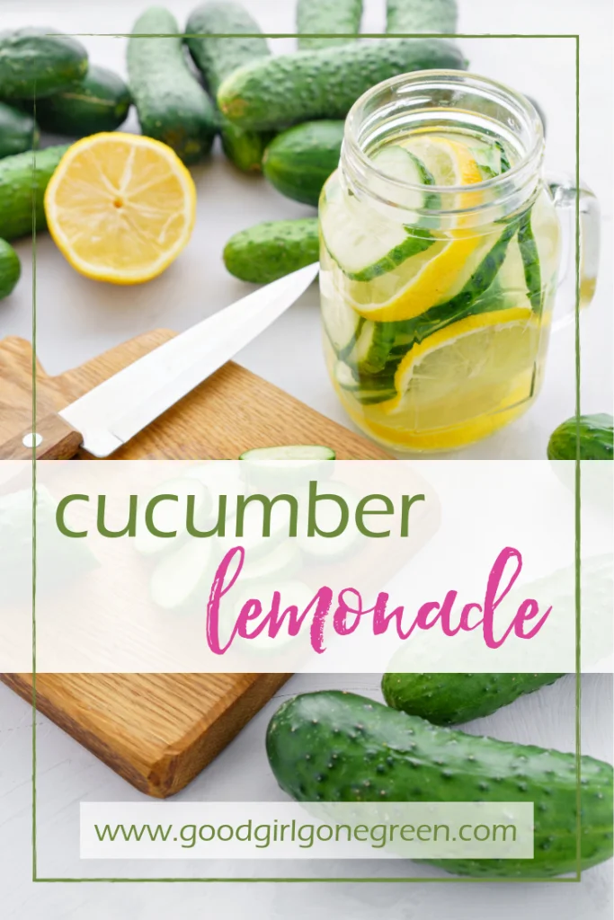 Cucumber Lemonade | GoodGirlGoneGreen.com