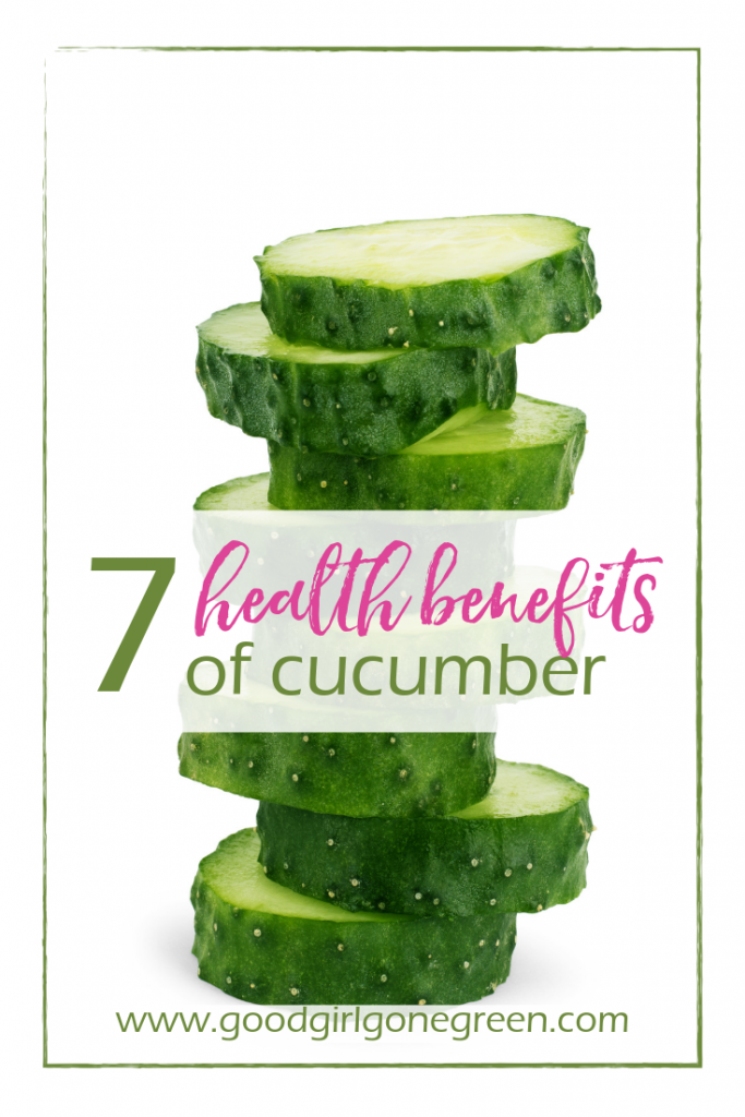 Health Benefits of Cucumbers | GoodGirlGoneGreen