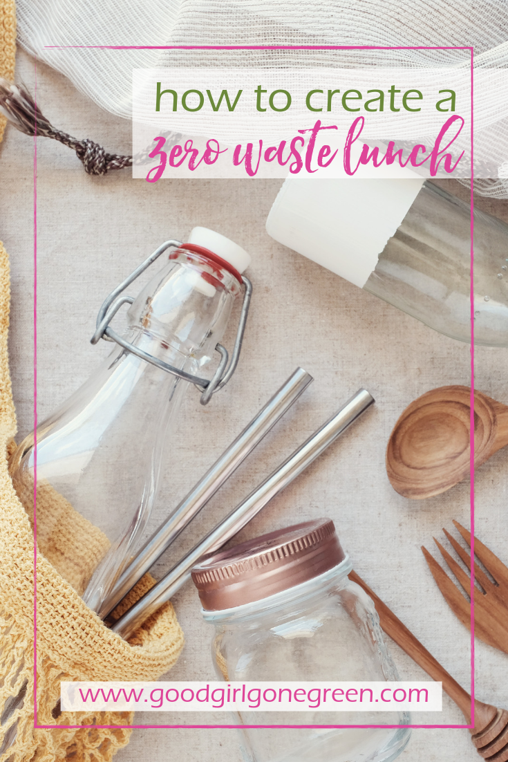 How to Create a Zero Waste Lunch | Eco-conscious and sustainable lifestyle blog | GoodGirlGoneGreen.com