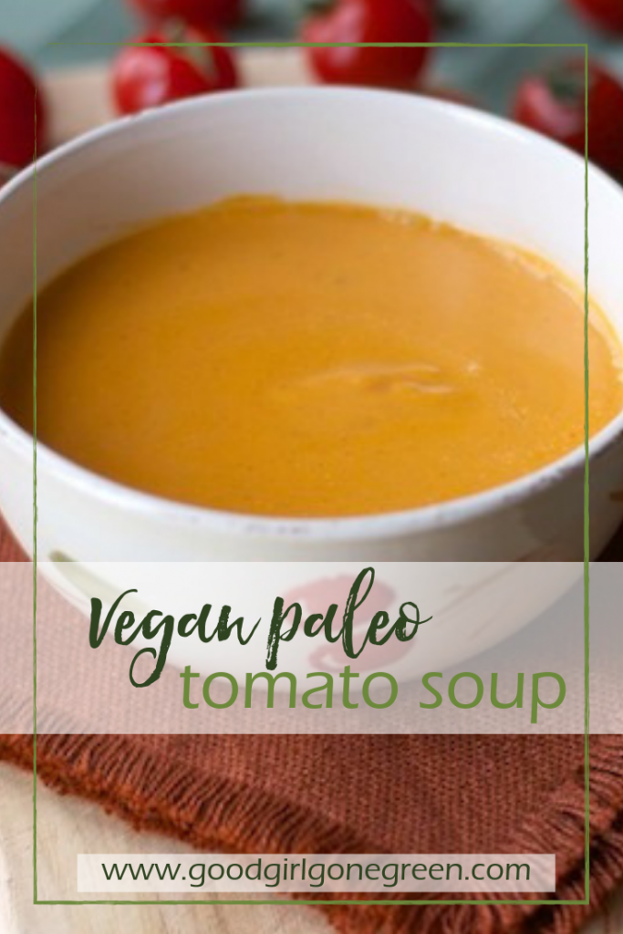 Vegan Tomato Soup Recipe (paleo, gluten free) | GoodGirlGoneGreen.com