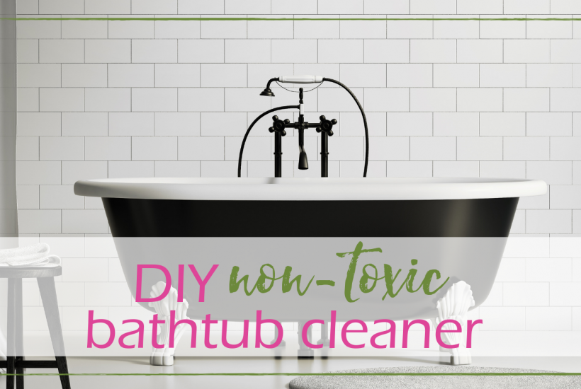 Non-Toxic Bathtub Scrub Cleaner | GoodGirlGoneGreen.com