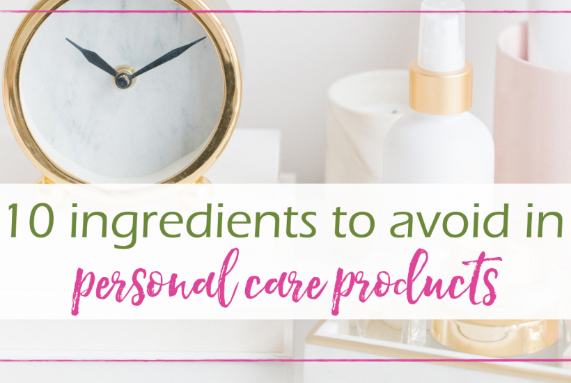 Ingredients to Avoid in Personal Care Products | GoodGirlGoneGreen.com