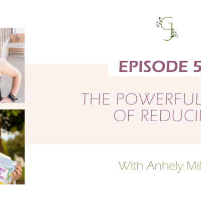 Episode 57. The Powerful Impact of Reducing With Anhely Millan
